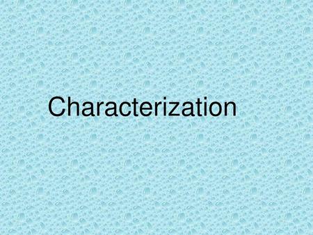 Characterization.