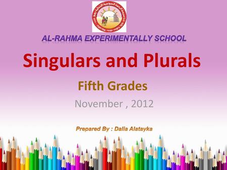 Al-Rahma Experimentally School Prepared By : Dalia Alatayka