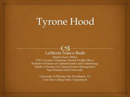 Tyrone Hood LaSheria Nance-Bush Master Peace Officer