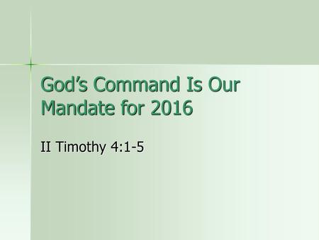 God’s Command Is Our Mandate for 2016