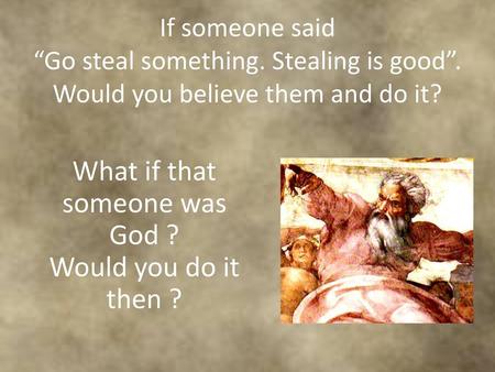 What if that someone was God ?