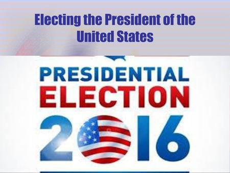 Electing the President of the United States