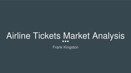 Airline Tickets Market Analysis