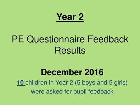 Year 2 PE Questionnaire Feedback Results