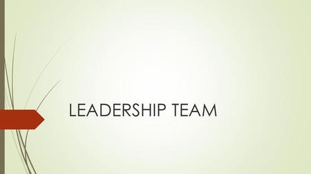 LEADERSHIP TEAM.