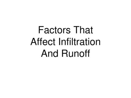 Factors That Affect Infiltration And Runoff