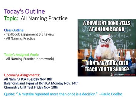 Today's Outline Topic: All Naming Practice Class Outline: - Textbook assignment 3.3Review - All Naming Practice Today’s Assigned Work: - All Naming.