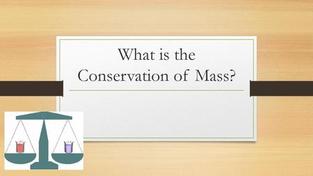 What is the Conservation of Mass?