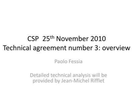 CSP 25th November 2010 Technical agreement number 3: overview