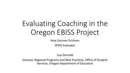 Evaluating Coaching in the Oregon EBISS Project