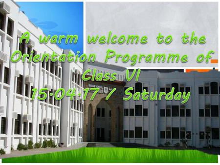 A warm welcome to the Orientation Programme of Class VI