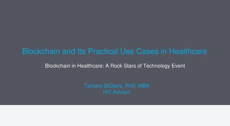 Blockchain and Its Practical Use Cases in Healthcare