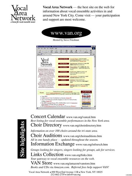 Www.van.org Site highlights Vocal Area Network — the best site on the web for information about vocal ensemble activities in and around New York City.