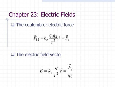 Chapter 23: Electric Fields