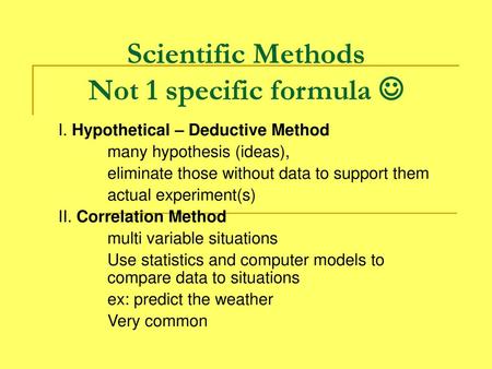 Scientific Methods Not 1 specific formula 