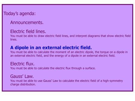 A dipole in an external electric field.