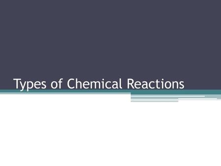 Types of Chemical Reactions