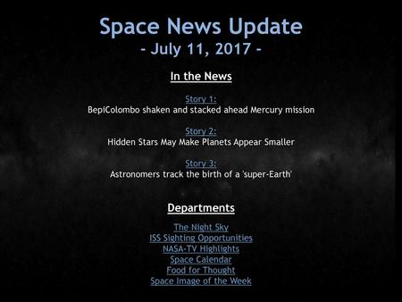 Space News Update - July 11, In the News Departments Story 1: