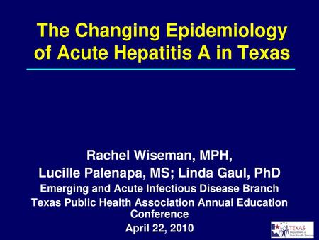 The Changing Epidemiology of Acute Hepatitis A in Texas