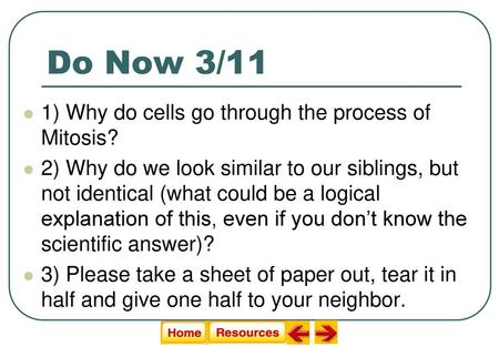 Do Now 3/11 1) Why do cells go through the process of Mitosis?