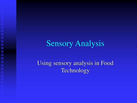 Using sensory analysis in Food Technology