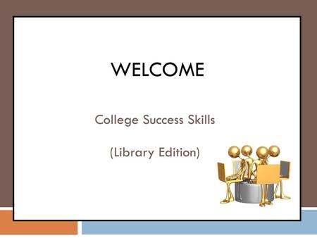 College Success Skills (Library Edition)