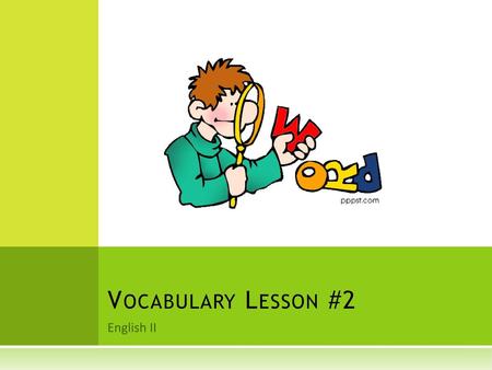 Vocabulary Lesson #2 English II.