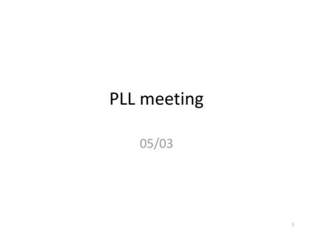 PLL meeting 05/03.