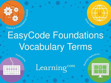 EasyCode Foundations Vocabulary Terms.