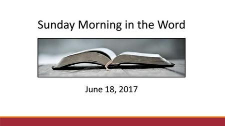 Sunday Morning in the Word