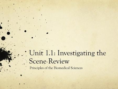 Unit 1.1: Investigating the Scene Review