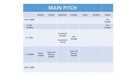 MAIN PITCH AM PM 6 – 7PM 7 – 8.30PM 8.30 – 10PM