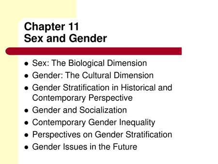 Chapter 11 Sex and Gender Sex: The Biological Dimension