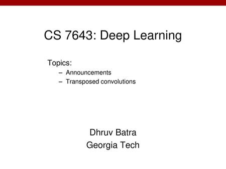 Dhruv Batra Georgia Tech