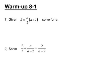 Warm-up 8-1 Given		 solve for a Solve.