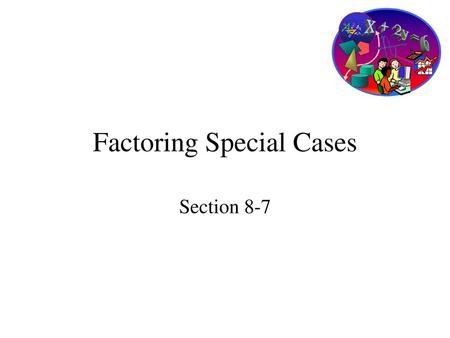 Factoring Special Cases