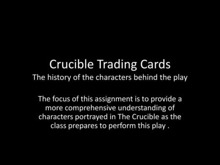 Crucible Trading Cards The history of the characters behind the play