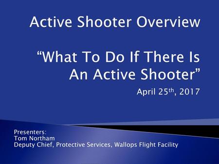 Active Shooter Overview “What To Do If There Is An Active Shooter”