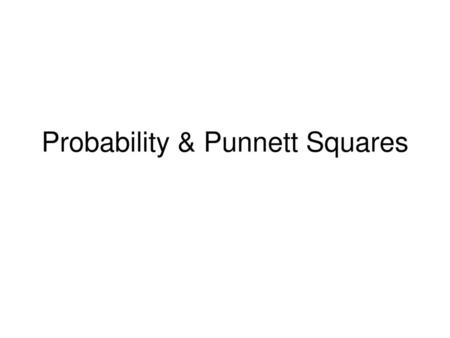 Probability & Punnett Squares