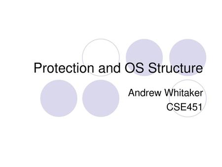 Protection and OS Structure