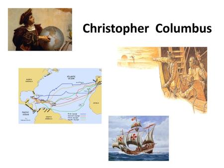 Christopher Columbus.