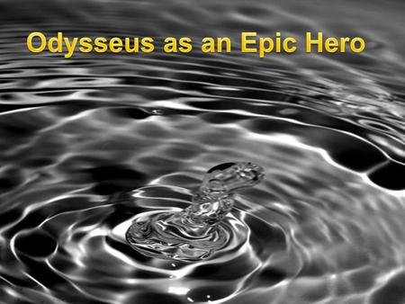 Odysseus as an Epic Hero