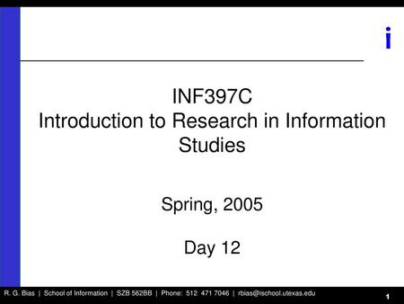 INF397C Introduction to Research in Information Studies   Spring, Day 12