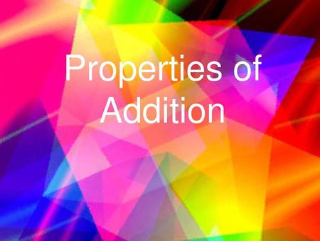 Properties of Addition