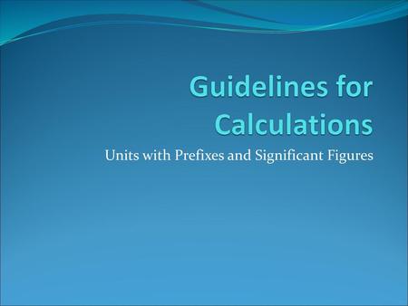 Guidelines for Calculations