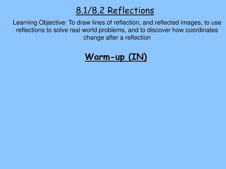 8.1/8.2 Reflections Warm-up (IN)