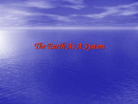 The Earth As A System.