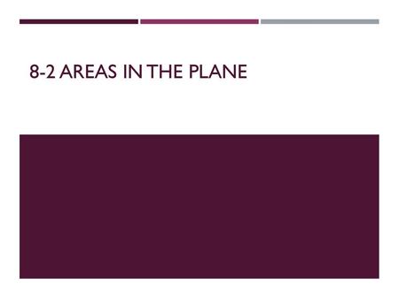 8-2 Areas in the plane.