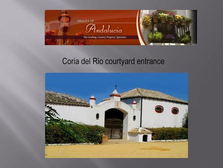 Coria del Rio courtyard entrance