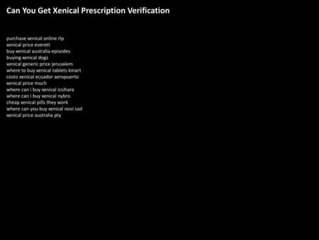 Can You Get Xenical Prescription Verification